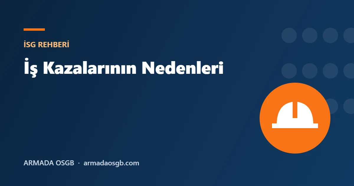 İş Kazalarının Nedenleri