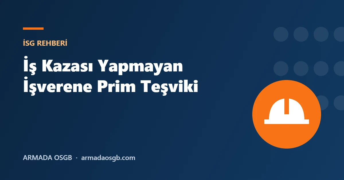 İş Kazası Yapmayan İşverene Prim Teşviki