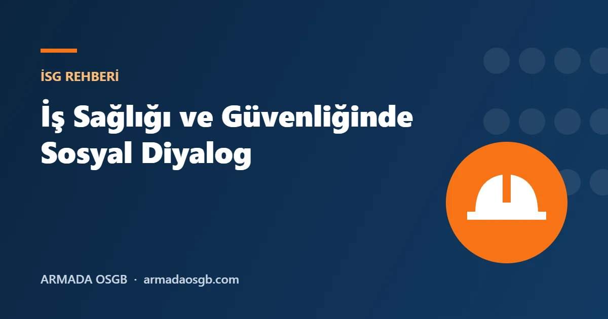 İş Sağlığı ve Güvenliğinde Sosyal Diyalog